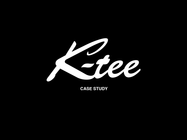 K-tee Case Study